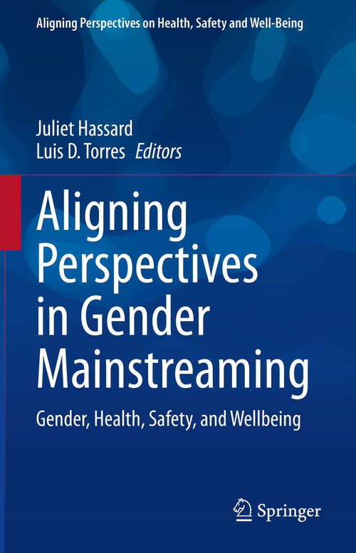 Book cover of Aligning Perspectives in Gender Mainstreaming: Gender, Health, Safety, and Wellbeing (1st ed. 2021) (Aligning Perspectives on Health, Safety and Well-Being)