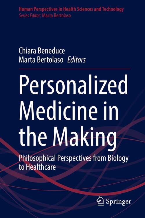 Book cover of Personalized Medicine in the Making: Philosophical Perspectives from Biology to Healthcare (1st ed. 2022) (Human Perspectives in Health Sciences and Technology #3)