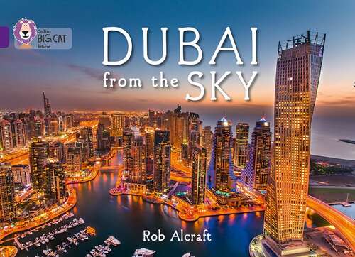 Book cover of Dubai From The Sky: Band 08/purple (collins Big Cat) (Collins Big Cat Ser.)
