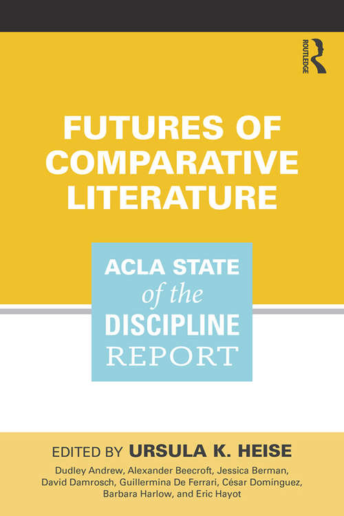 Book cover of Futures of Comparative Literature: ACLA State of the Discipline Report