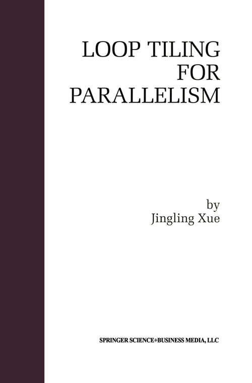 Book cover of Loop Tiling for Parallelism (2000) (The Springer International Series in Engineering and Computer Science #575)