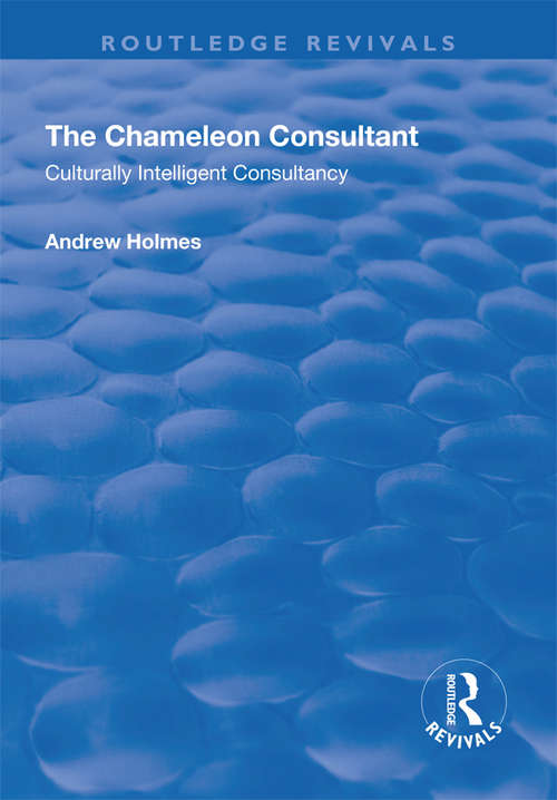 Book cover of The Chameleon Consultant: Culturally Intelligent Consultancy