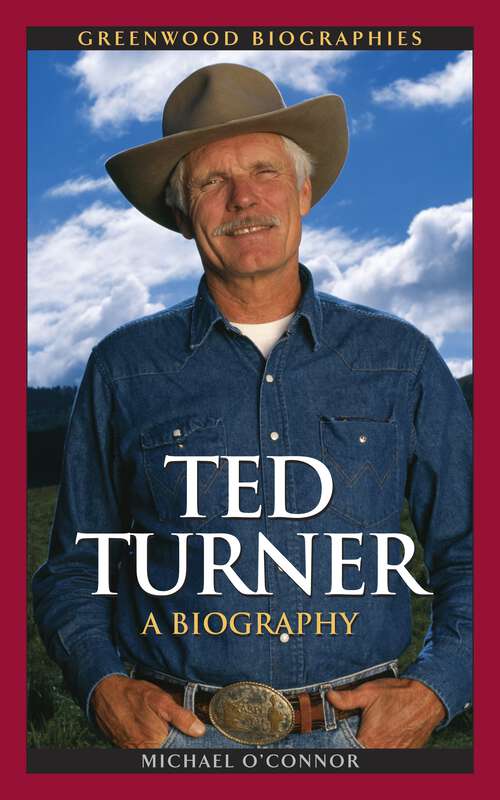 Book cover of Ted Turner: A Biography (Greenwood Biographies)
