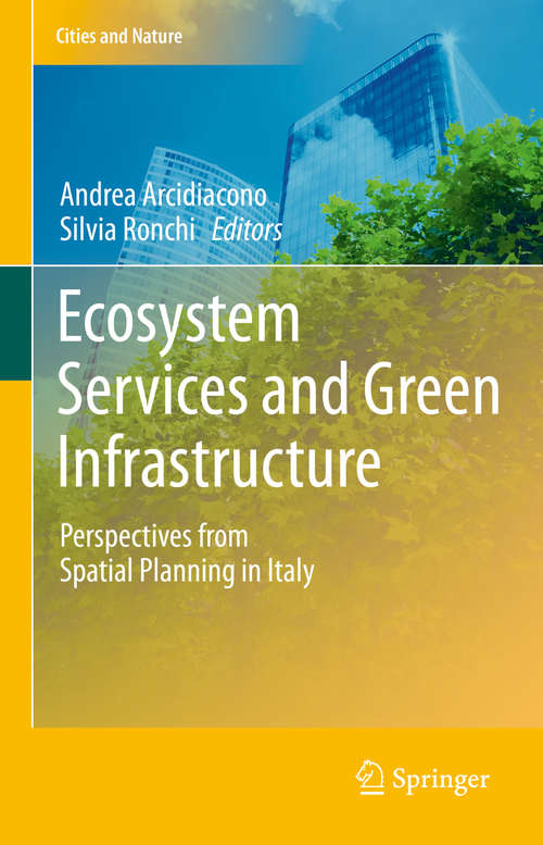 Book cover of Ecosystem Services and Green Infrastructure: Perspectives from Spatial Planning in Italy (1st ed. 2021) (Cities and Nature)