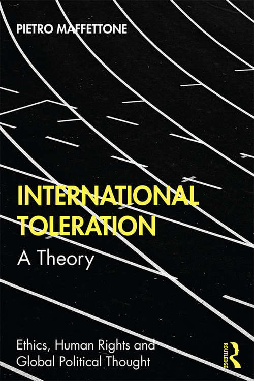 Book cover of International Toleration: A Theory (Ethics, Human Rights and Global Political Thought)