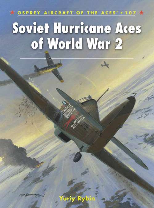 Book cover of Soviet Hurricane Aces of World War 2 (Aircraft of the Aces #107)