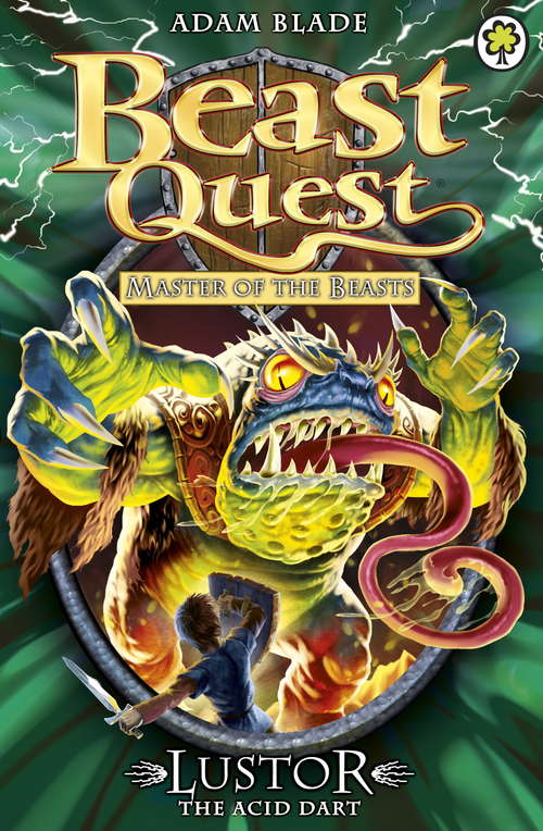 Book cover of Lustor the Acid Dart: Series 10 Book 3 (Beast Quest)