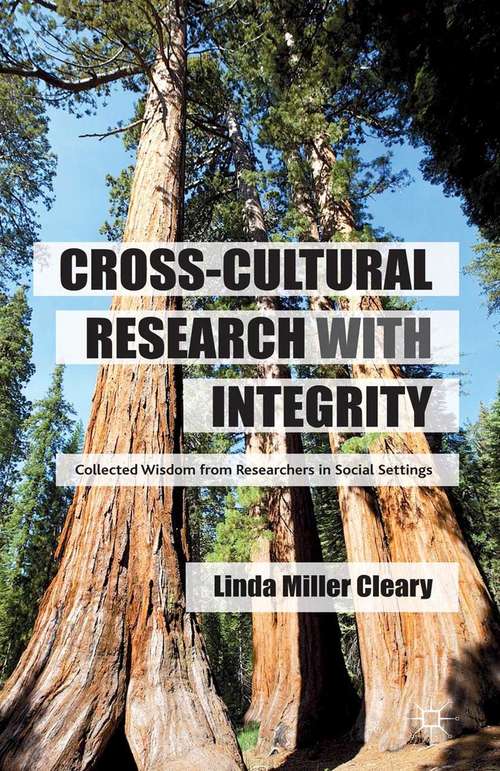 Book cover of Cross-Cultural Research with Integrity: Collected Wisdom from Researchers in Social Settings (2013)