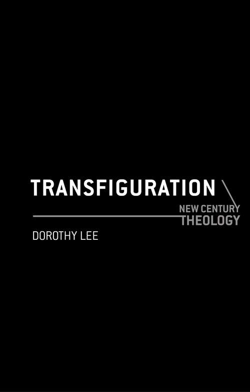 Book cover of Transfiguration (New Century Theology)