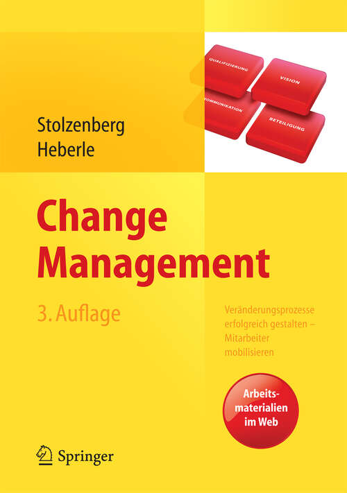 Book cover of Change Management: Veränderungsprozesse erfolgreich gestalten - Mitarbeiter mobilisieren. Vision, Kommunikation, Beteiligung, Qualifizierung (3. Aufl. 2013)