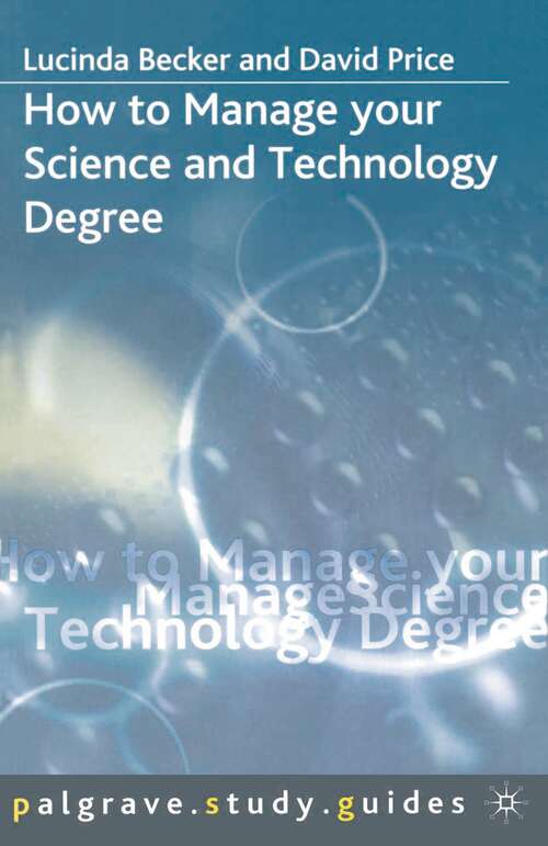 Book cover of How to Manage your Science and Technology Degree (Macmillan Study Skills)