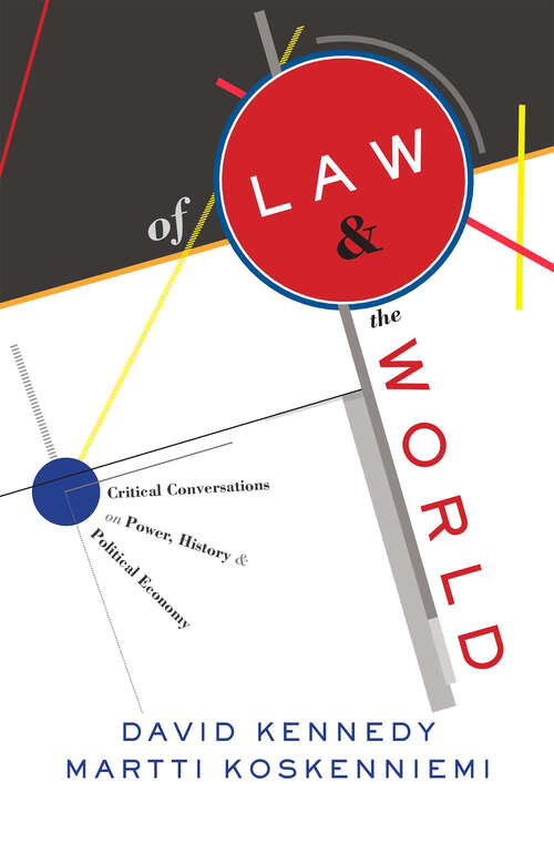 Book cover of Of Law and the World: Critical Conversations on Power, History, and Political Economy