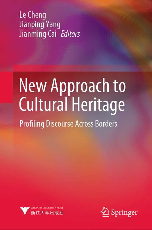 Book cover of New Approach to Cultural Heritage: Profiling Discourse Across Borders (1st ed. 2021)