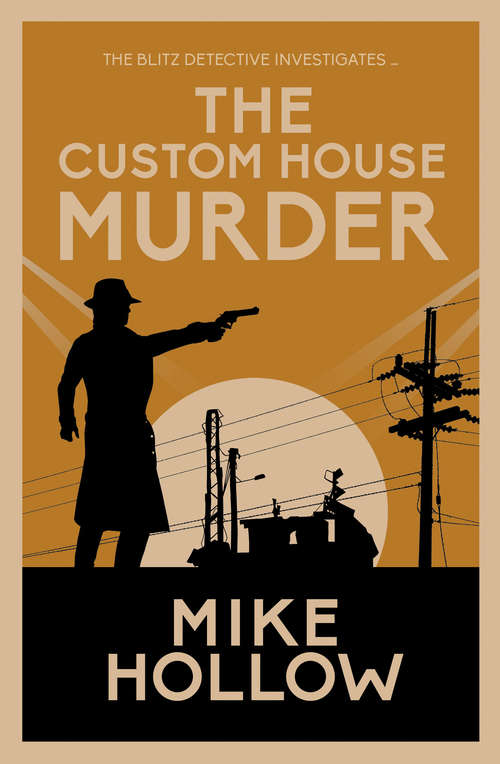 Book cover of The Custom House Murder: The intricate wartime murder mystery (Blitz Detective #3)