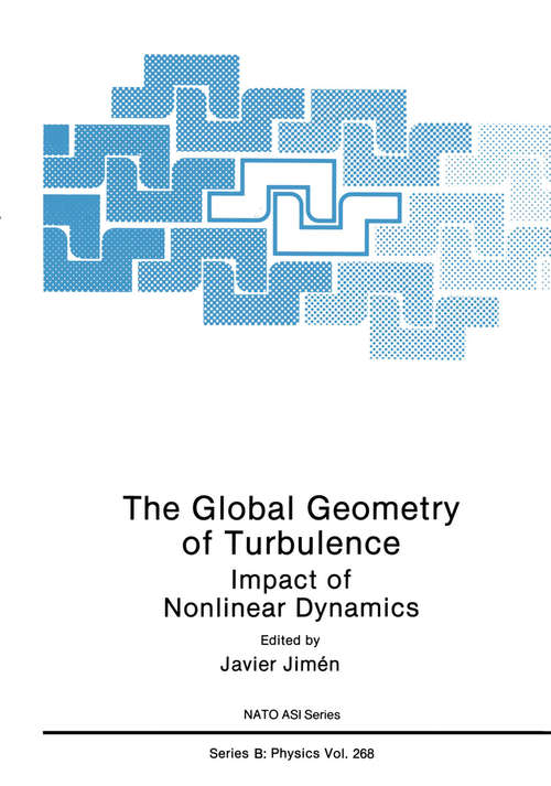 Book cover of The Global Geometry of Turbulence: Impact of Nonlinear Dynamics (1991) (Nato Science Series B: #268)