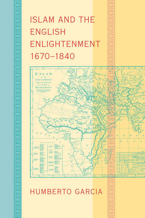 Book cover of Islam and the English Enlightenment, 1670–1840