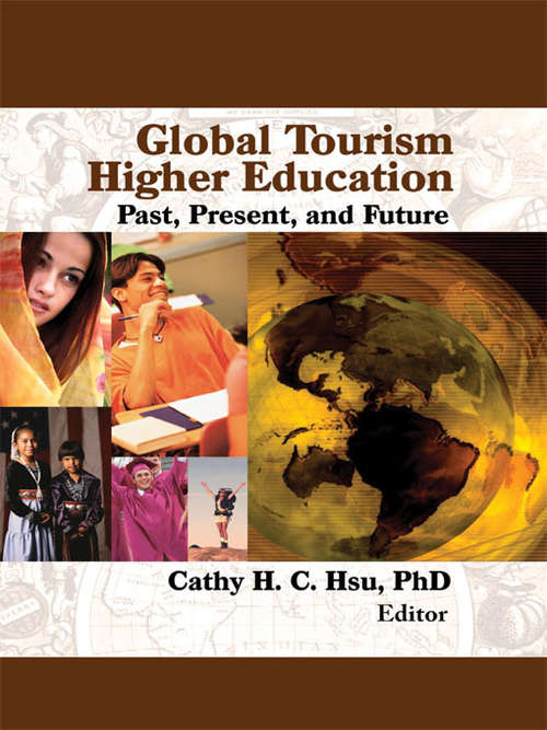 Book cover of Global Tourism Higher Education: Past, Present, and Future