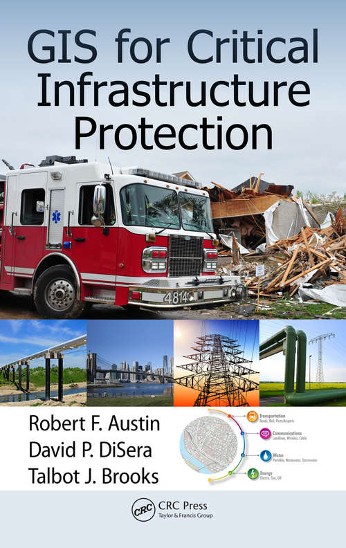 Book cover of GIS for Critical Infrastructure Protection