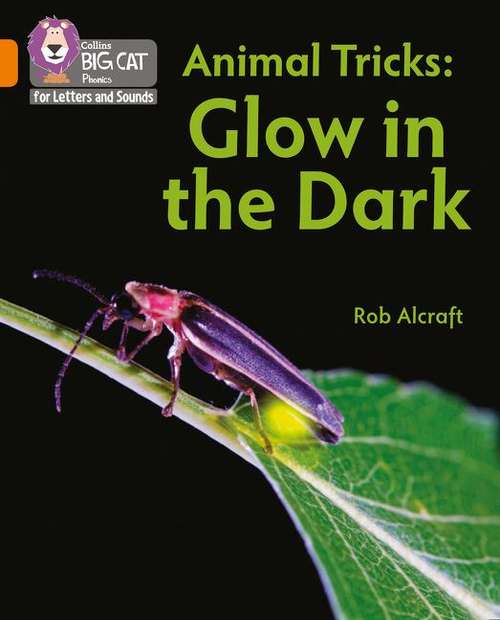 Book cover of Animal Tricks: Glow In The Dark (PDF): Band 06/orange (Collins Big Cat Phonics For Letters And Sounds Ser.)