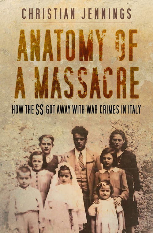 Book cover of Anatomy of a Massacre: How the SS Got Away with War Crimes in Italy