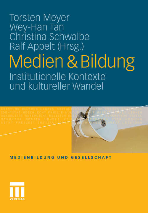 Book cover of Medien & Bildung: Institutionelle Kontexte und kultureller Wandel (2011) (Medienbildung und Gesellschaft)