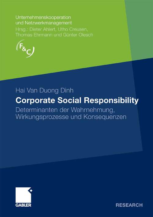 Book cover of Corporate Social Responsibility: Determinanten der Wahrnehmung, Wirkungsprozesse und Konsequenzen (2011) (Unternehmenskooperation und Netzwerkmanagement)