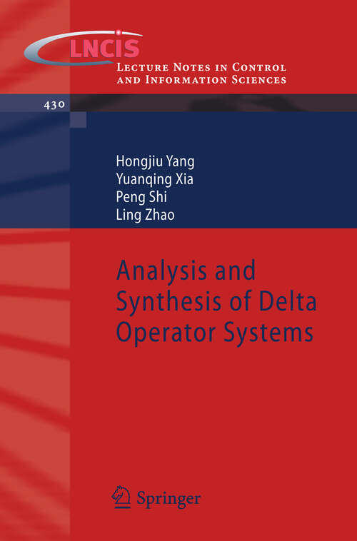 Book cover of Analysis and Synthesis of Delta Operator Systems (2012) (Lecture Notes in Control and Information Sciences #430)