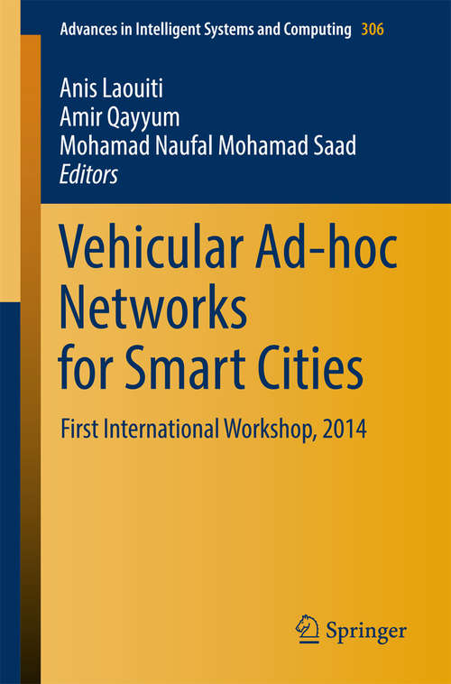 Book cover of Vehicular Ad-hoc Networks for Smart Cities: First International Workshop, 2014 (2015) (Advances in Intelligent Systems and Computing #306)