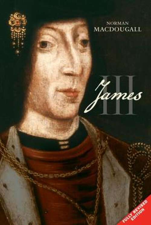 Book cover of James III (The\stewart Dynasty In Scotland Ser.)