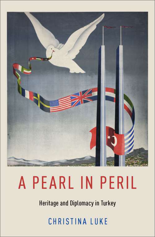 Book cover of A Pearl in Peril: Heritage and Diplomacy in Turkey