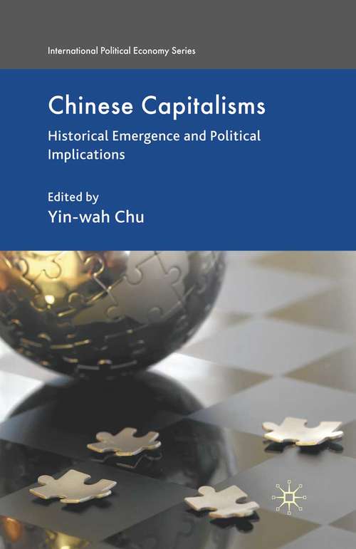 Book cover of Chinese Capitalisms: Historical Emergence and Political Implications (2010) (International Political Economy Series)