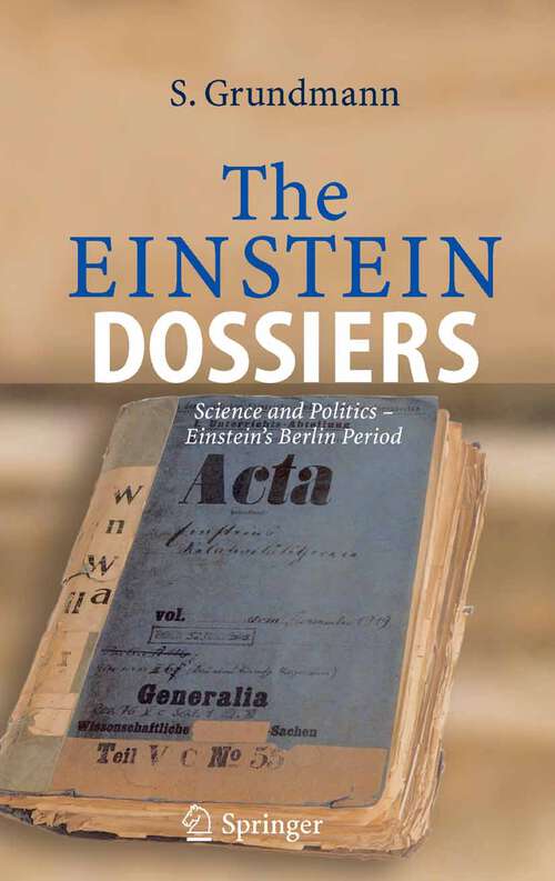 Book cover of The Einstein Dossiers: Science and Politics - Einstein's Berlin Period with an Appendix on Einstein's FBI File (2005)