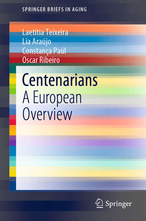 Book cover of Centenarians: A European Overview (1st ed. 2020) (SpringerBriefs in Aging)