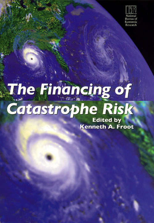 Book cover of The Financing of Catastrophe Risk (National Bureau of Economic Research Project Report)