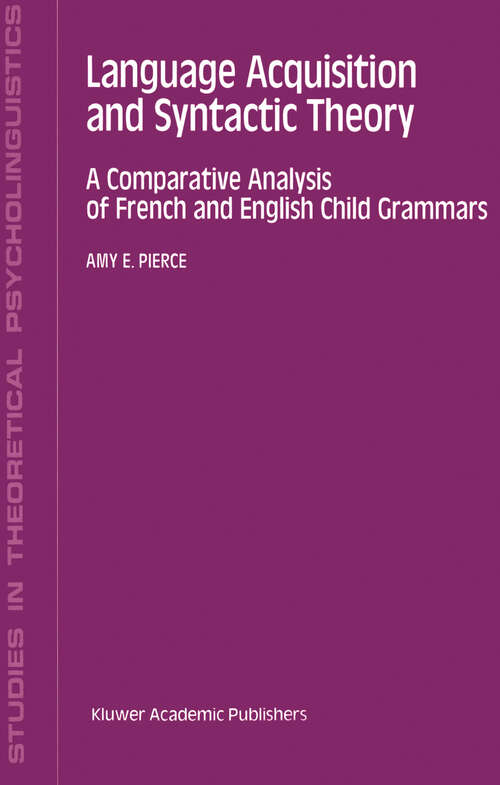 Book cover of Language Acquisition and Syntactic Theory: A Comparative Analysis of French and English Child Grammars (1992) (Studies in Theoretical Psycholinguistics #14)