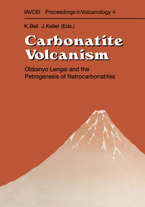 Book cover of Carbonatite Volcanism: Oldoinyo Lengai and the Petrogenesis of Natrocarbonatites (1995) (IAVCEI Proceedings in Volcanology #4)