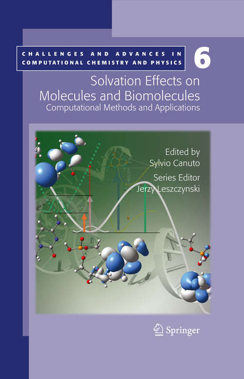 Book cover of Solvation Effects on Molecules and Biomolecules: Computational Methods and Applications (2008) (Challenges and Advances in Computational Chemistry and Physics #6)