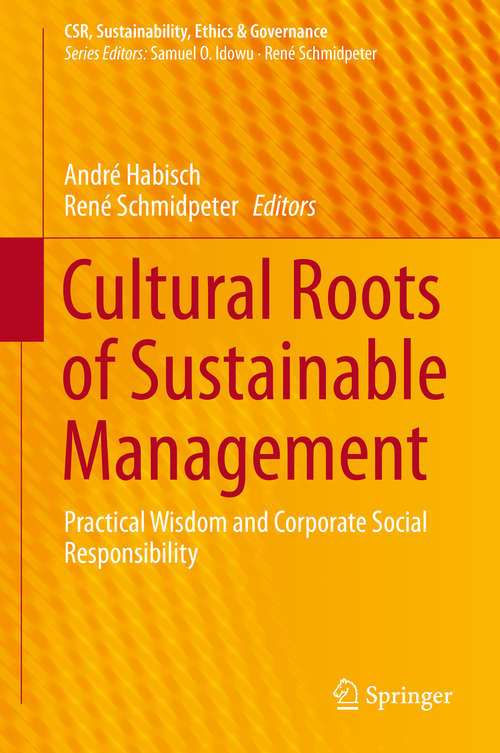 Book cover of Cultural Roots of Sustainable Management: Practical Wisdom and Corporate Social Responsibility (1st ed. 2016) (CSR, Sustainability, Ethics & Governance)