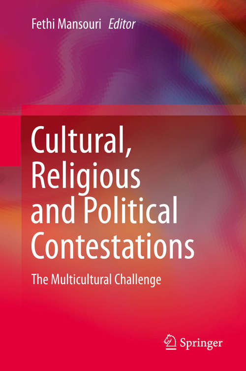 Book cover of Cultural, Religious and Political Contestations: The Multicultural Challenge (2015)