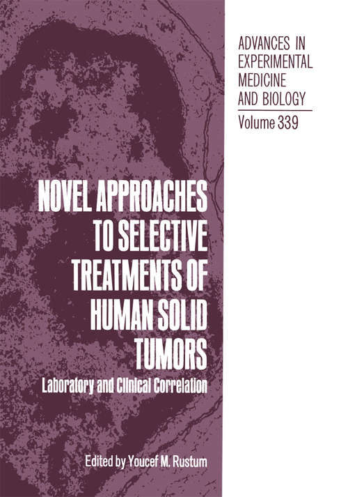 Book cover of Novel Approaches to Selective Treatments of Human Solid Tumors: Laboratory and Clinical Correlation (1993) (Advances in Experimental Medicine and Biology #339)