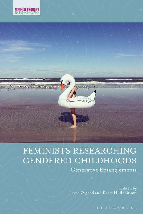 Book cover of Feminists Researching Gendered Childhoods: Generative Entanglements (Feminist Thought in Childhood Research)