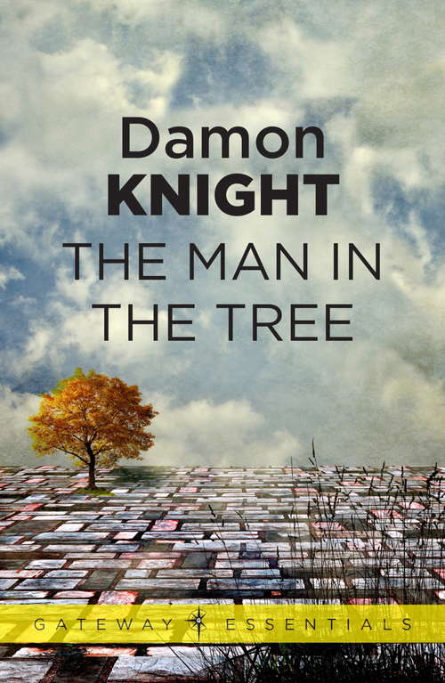 Book cover of The Man in the Tree (Gateway Essentials)