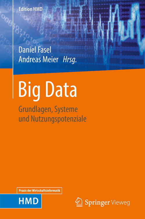 Book cover of Big Data: Grundlagen, Systeme und Nutzungspotenziale (1. Aufl. 2016) (Edition HMD)