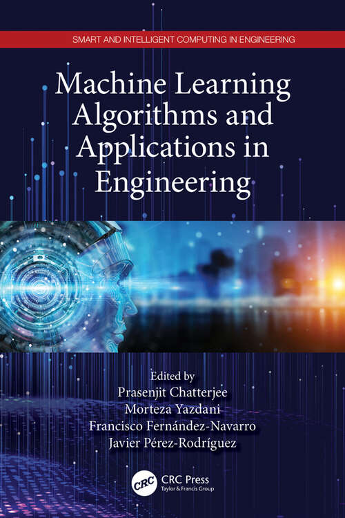 Book cover of Machine Learning Algorithms and Applications in Engineering (Smart and Intelligent Computing in Engineering)