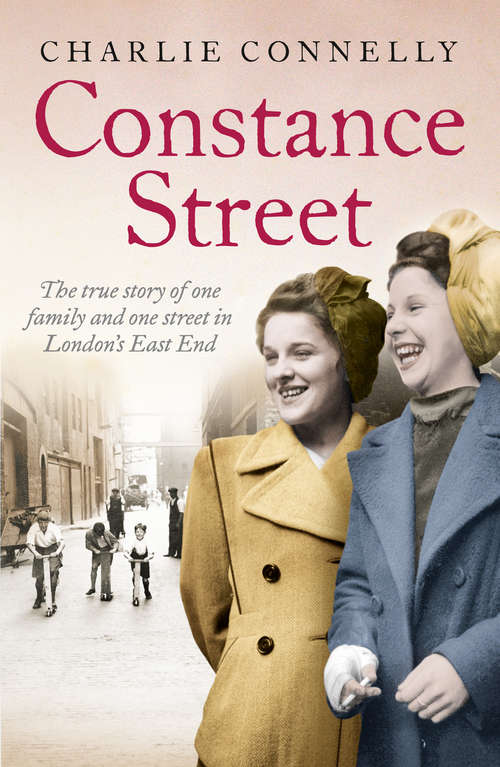 Book cover of Constance Street: The Unforgettable True Stories Of The Women Of The East End (ePub edition)