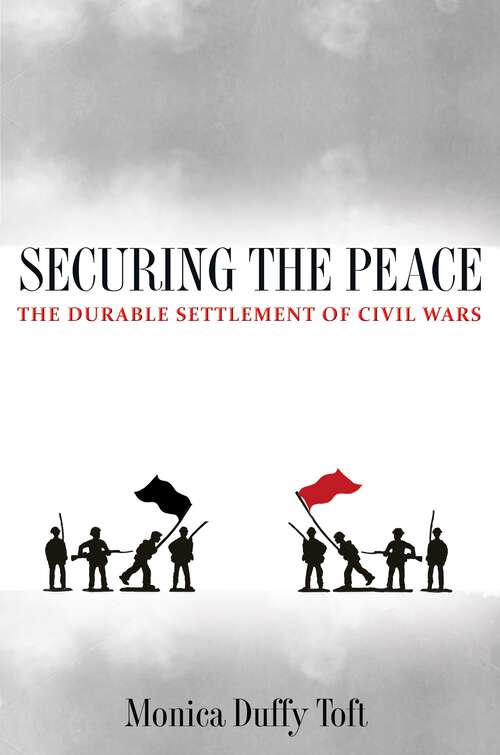 Book cover of Securing the Peace: The Durable Settlement of Civil Wars