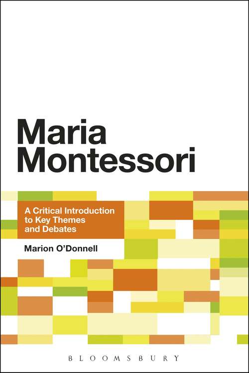 Book cover of Maria Montessori: A Critical Introduction to Key Themes and Debates