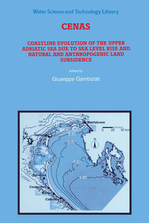 Book cover of CENAS: Coastline Evolution of the Upper Adriatic Sea due to Sea Level Rise and Natural and Anthropogenic Land Subsidence (1998) (Water Science and Technology Library #28)