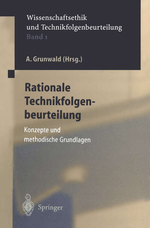Book cover of Rationale Technikfolgenbeurteilung: Konzeption und methodische Grundlagen (1999) (Ethics of Science and Technology Assessment #1)