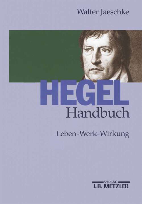 Book cover of Hegel-Handbuch: Leben - Werk - Schule (1. Aufl. 2003)